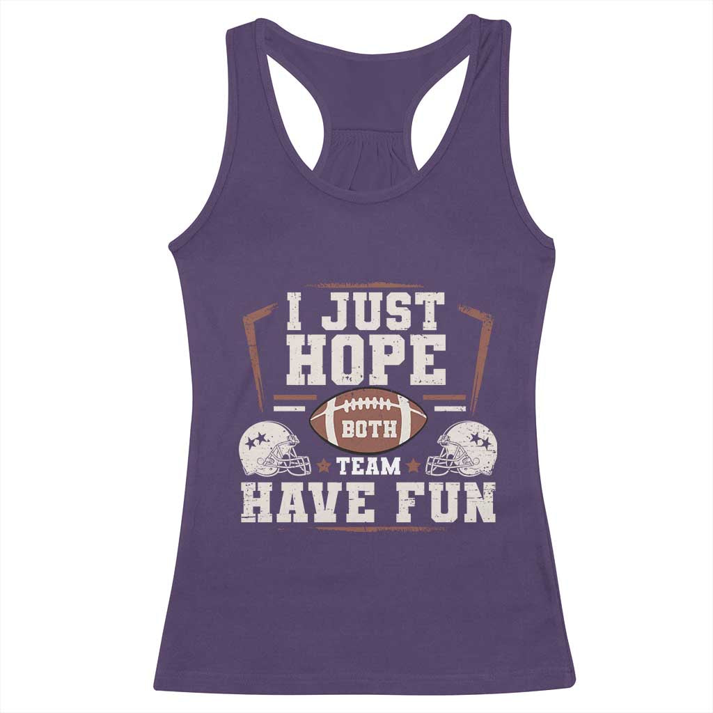 Funny American Football Racerback Tank Top I Just Hope Both Team Have Fun Helmet TS11 Purple Print Your Wear
