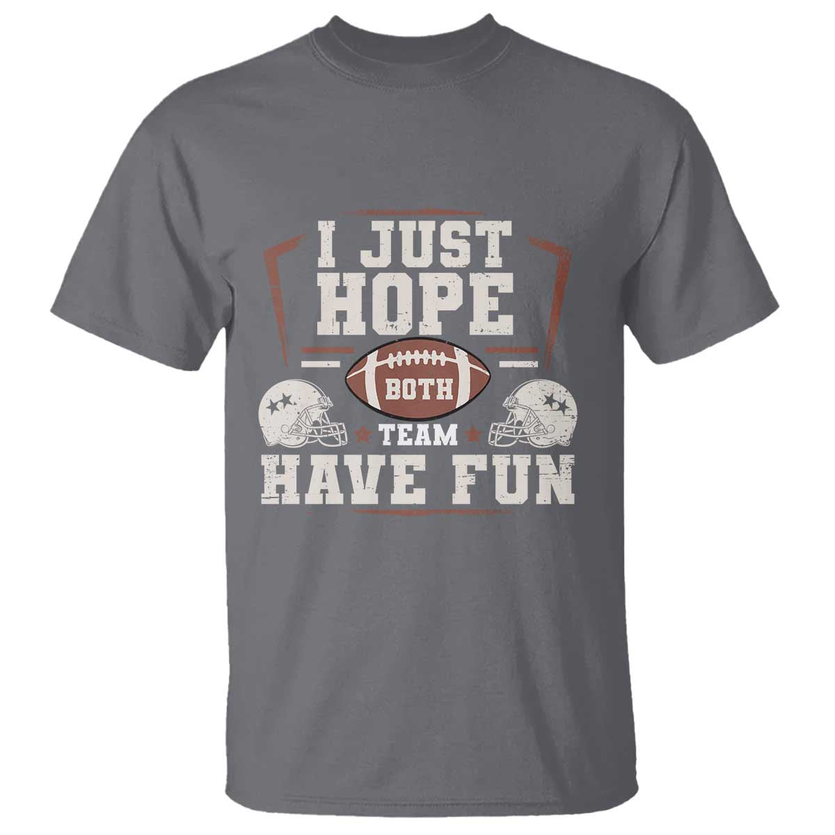 Funny American Football T Shirt I Just Hope Both Team Have Fun Helmet TS11 Charcoal Print Your Wear