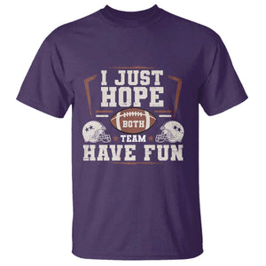Funny American Football T Shirt I Just Hope Both Team Have Fun Helmet TS11 Purple Print Your Wear