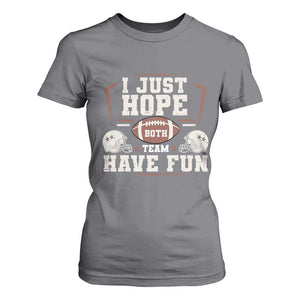 Funny American Football T Shirt For Women I Just Hope Both Team Have Fun Helmet TS11 Charcoal Print Your Wear