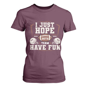 Funny American Football T Shirt For Women I Just Hope Both Team Have Fun Helmet TS11 Maroon Print Your Wear