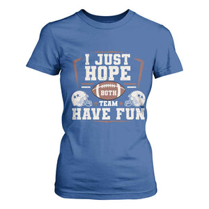 Funny American Football T Shirt For Women I Just Hope Both Team Have Fun Helmet TS11 Royal Blue Print Your Wear