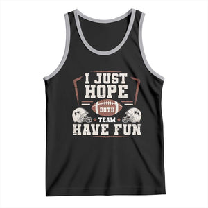 Funny American Football Tank Top I Just Hope Both Team Have Fun Helmet TS11 Black Athletic Heather Print Your Wear