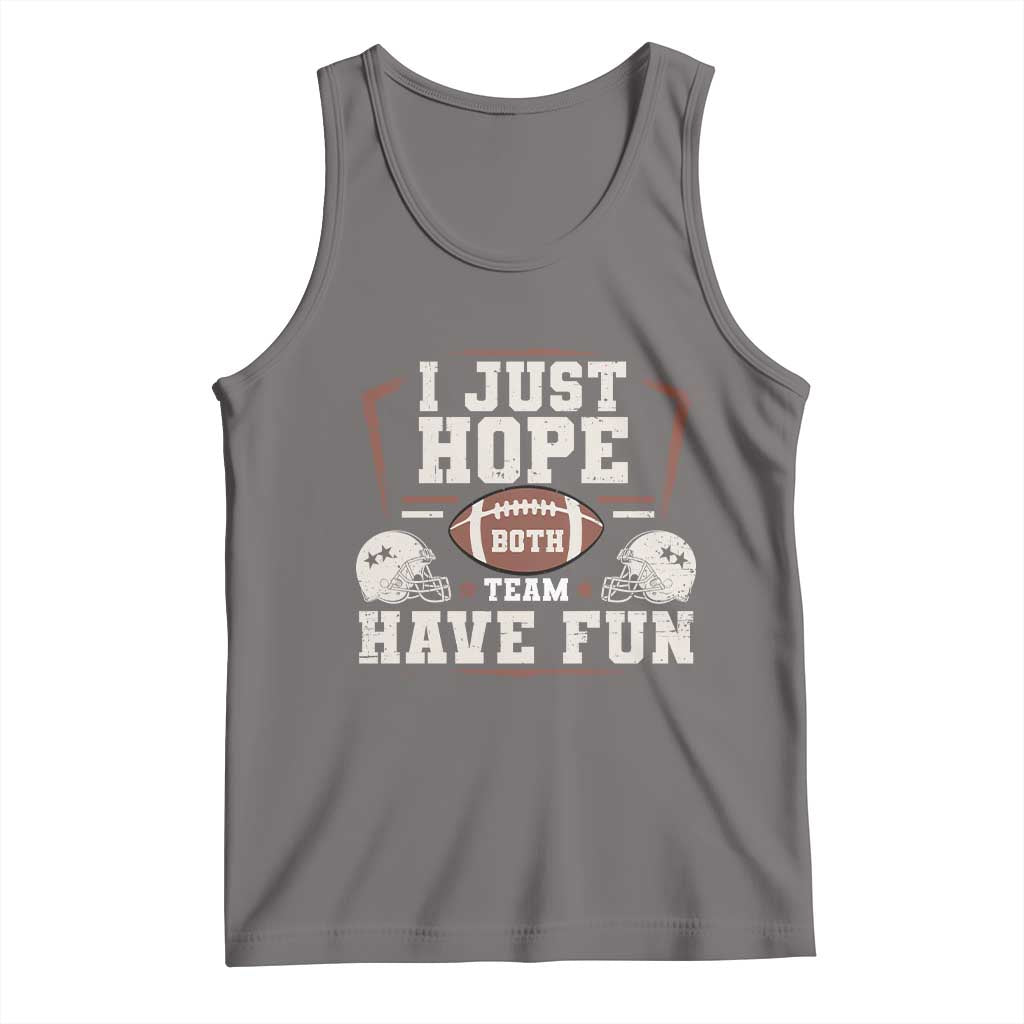 Funny American Football Tank Top I Just Hope Both Team Have Fun Helmet TS11 Deep Heather Print Your Wear