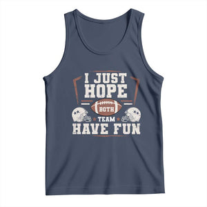 Funny American Football Tank Top I Just Hope Both Team Have Fun Helmet TS11 Navy Print Your Wear