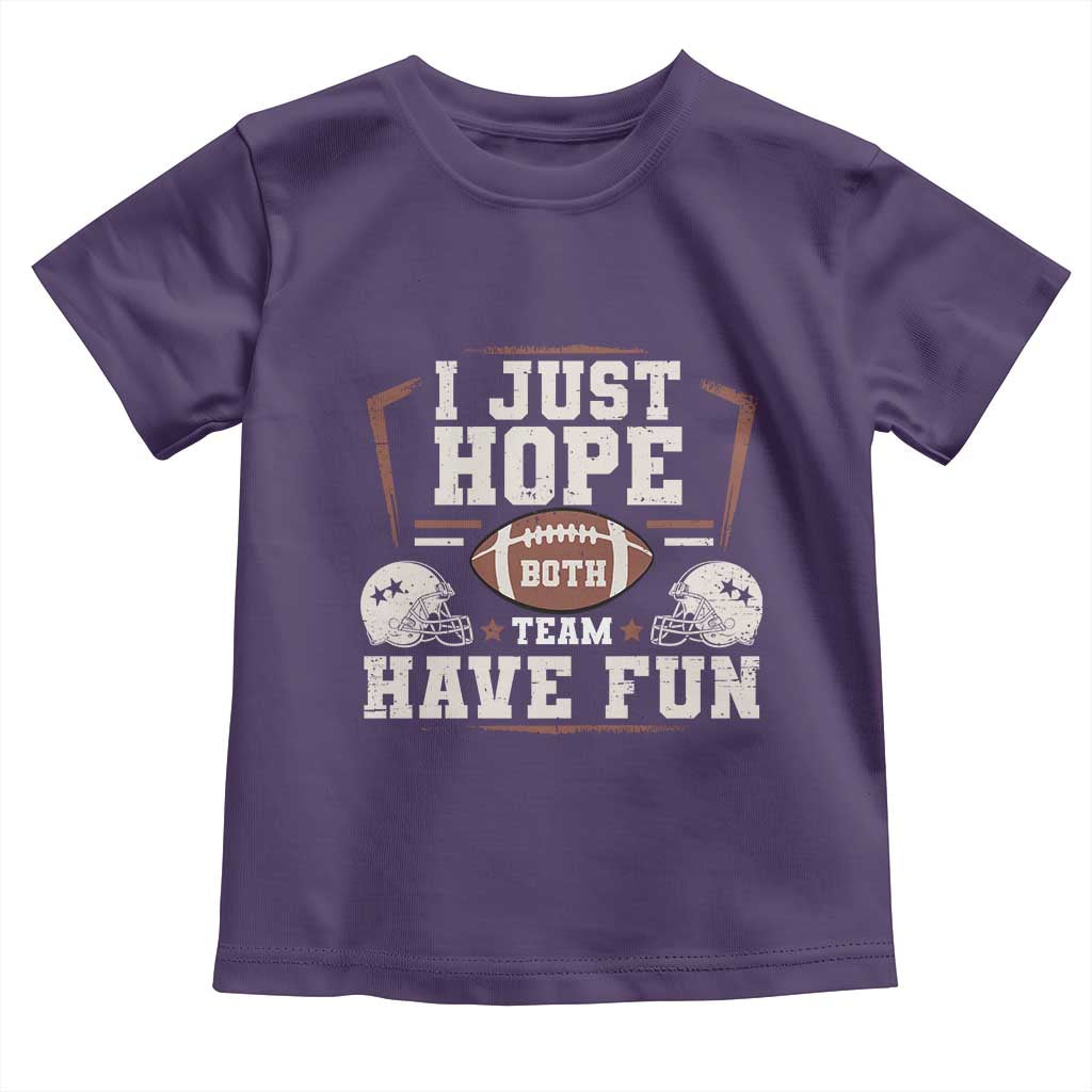 Funny American Football Toddler T Shirt I Just Hope Both Team Have Fun Helmet TS11 Purple Print Your Wear