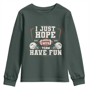 Funny American Football Youth Sweatshirt I Just Hope Both Team Have Fun Helmet TS11 Dark Forest Green Print Your Wear