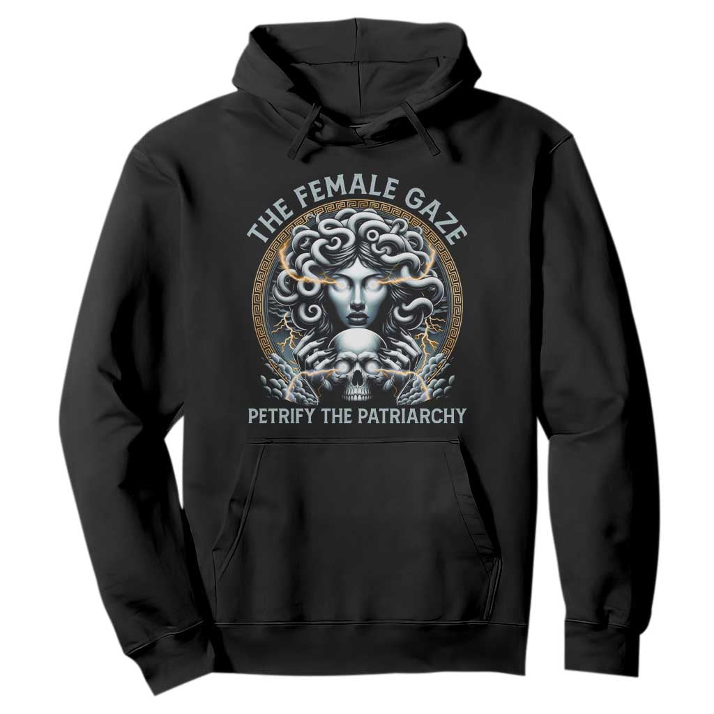 The Female Gaze Petrify The Patriarchy Hoodie Feminist TS11 Black Print Your Wear