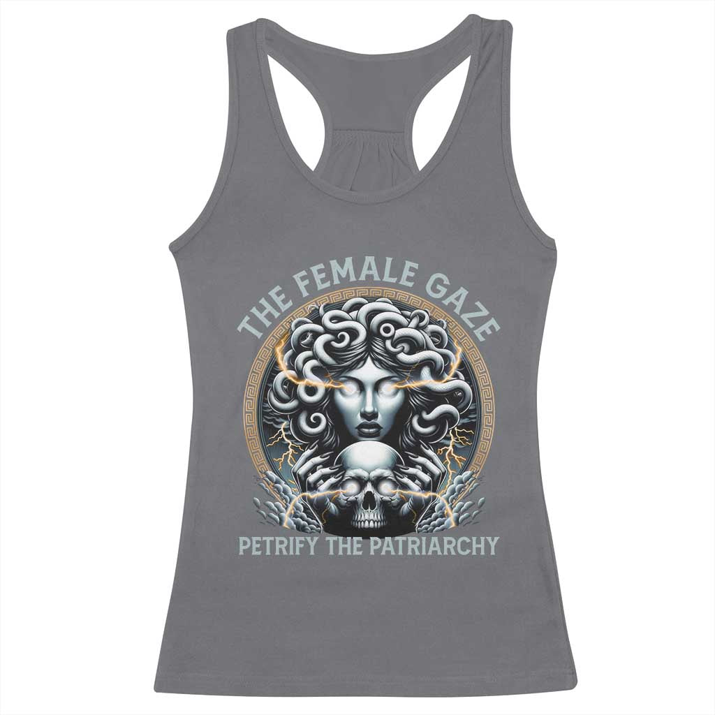 The Female Gaze Petrify The Patriarchy Racerback Tank Top Feminist TS11 Charcoal Print Your Wear