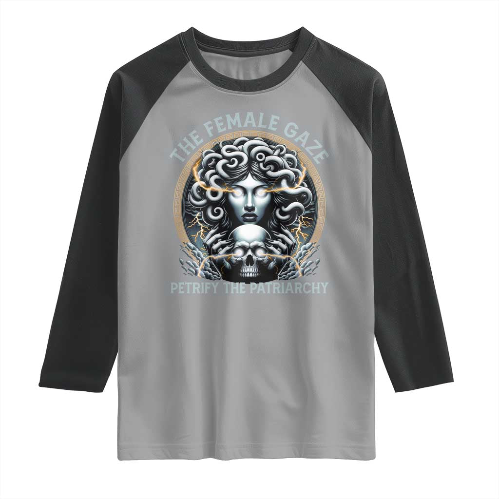 The Female Gaze Petrify The Patriarchy Raglan Shirt Feminist TS11 Sport Gray Black Print Your Wear