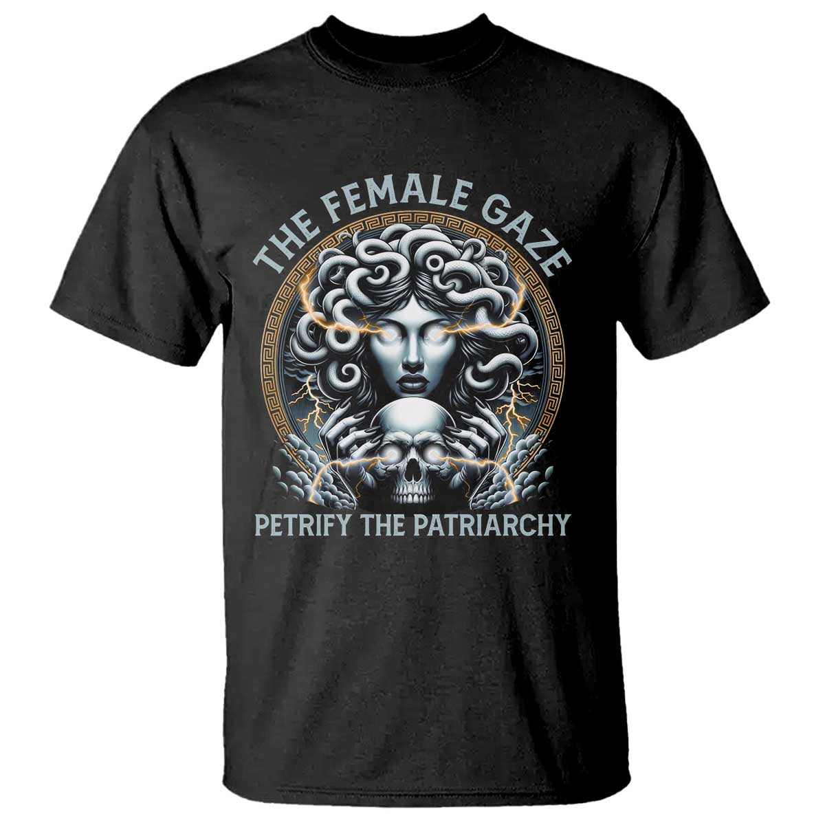 The Female Gaze Petrify The Patriarchy T Shirt Feminist TS11 Black Print Your Wear