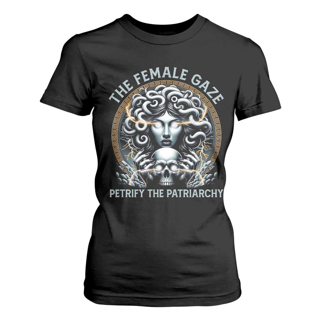 The Female Gaze Petrify The Patriarchy T Shirt For Women Feminist TS11 Black Print Your Wear