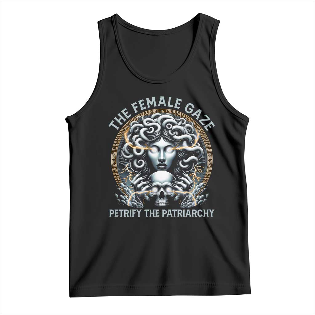 The Female Gaze Petrify The Patriarchy Tank Top Feminist TS11 Black Print Your Wear