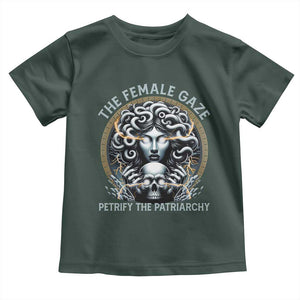 The Female Gaze Petrify The Patriarchy Toddler T Shirt Feminist TS11 Dark Forest Green Print Your Wear