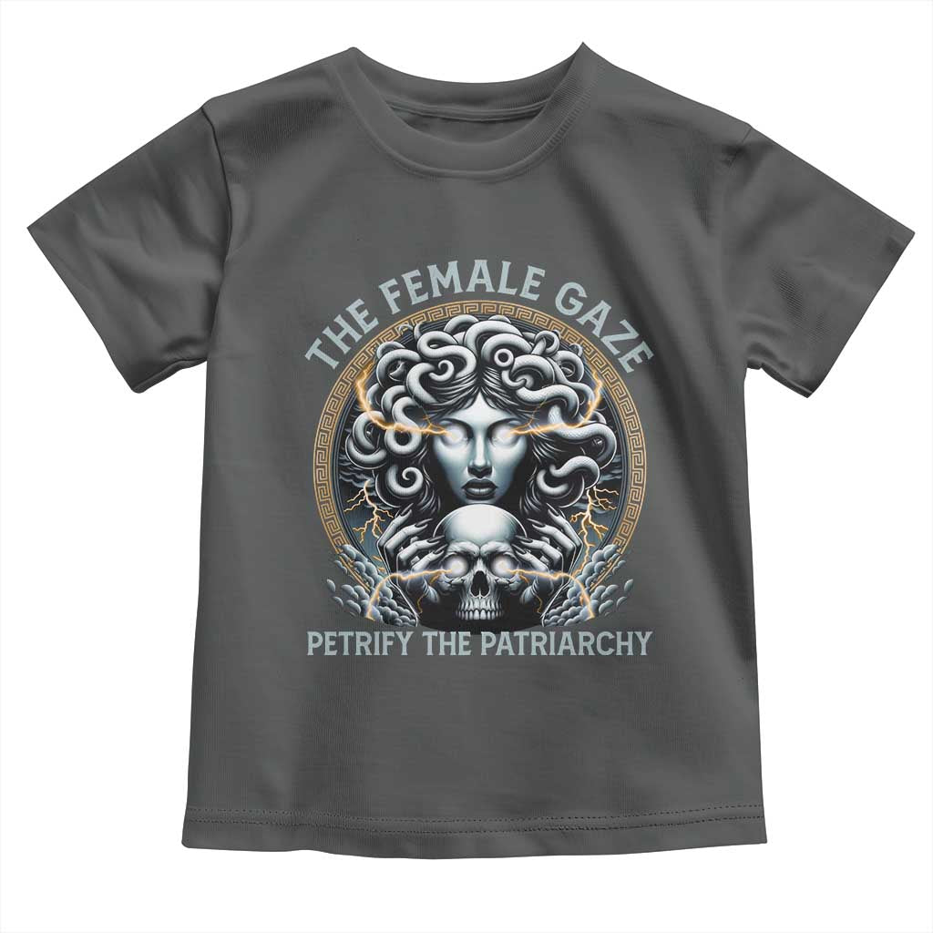 The Female Gaze Petrify The Patriarchy Toddler T Shirt Feminist TS11 Dark Heather Print Your Wear