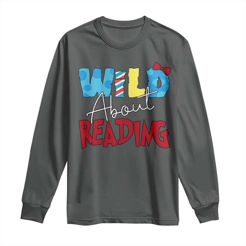 Funny Wild About Reading Long Sleeve Shirt Reader Lover Librarian TS11 Dark Heather Print Your Wear