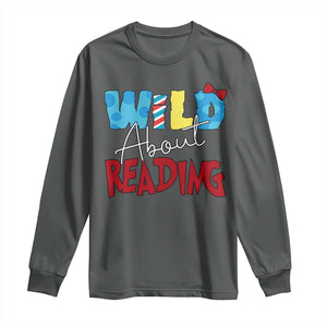 Funny Wild About Reading Long Sleeve Shirt Reader Lover Librarian TS11 Dark Heather Print Your Wear