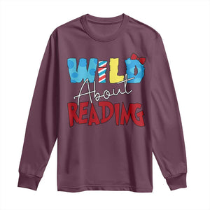 Funny Wild About Reading Long Sleeve Shirt Reader Lover Librarian TS11 Maroon Print Your Wear