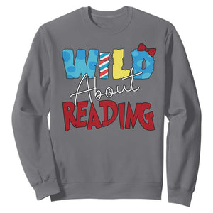 Funny Wild About Reading Sweatshirt Reader Lover Librarian TS11 Charcoal Print Your Wear