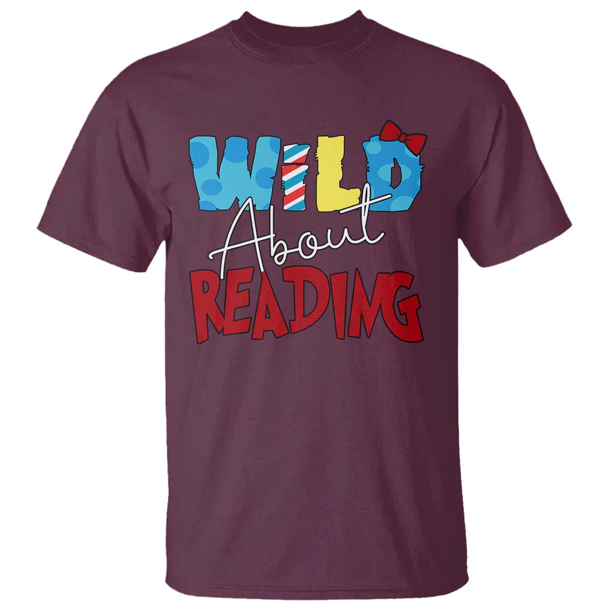 Funny Wild About Reading T Shirt Reader Lover Librarian TS11 Maroon Print Your Wear