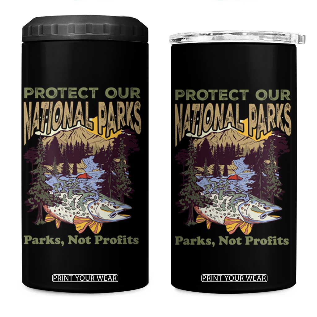 Protect Our National Parks Not Profits 4 in 1 Can Cooler Tumbler Keep Wild Nature Fish Forest TS11 One Size: 16 oz Black Print Your Wear