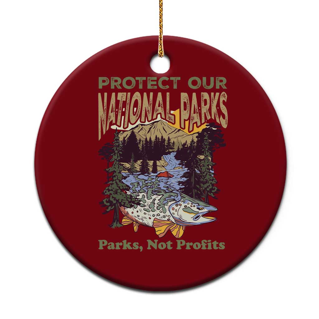 Protect Our National Parks Not Profits Ceramic Ornament Keep Wild Nature Fish Forest TS11 1pc Red Print Your Wear