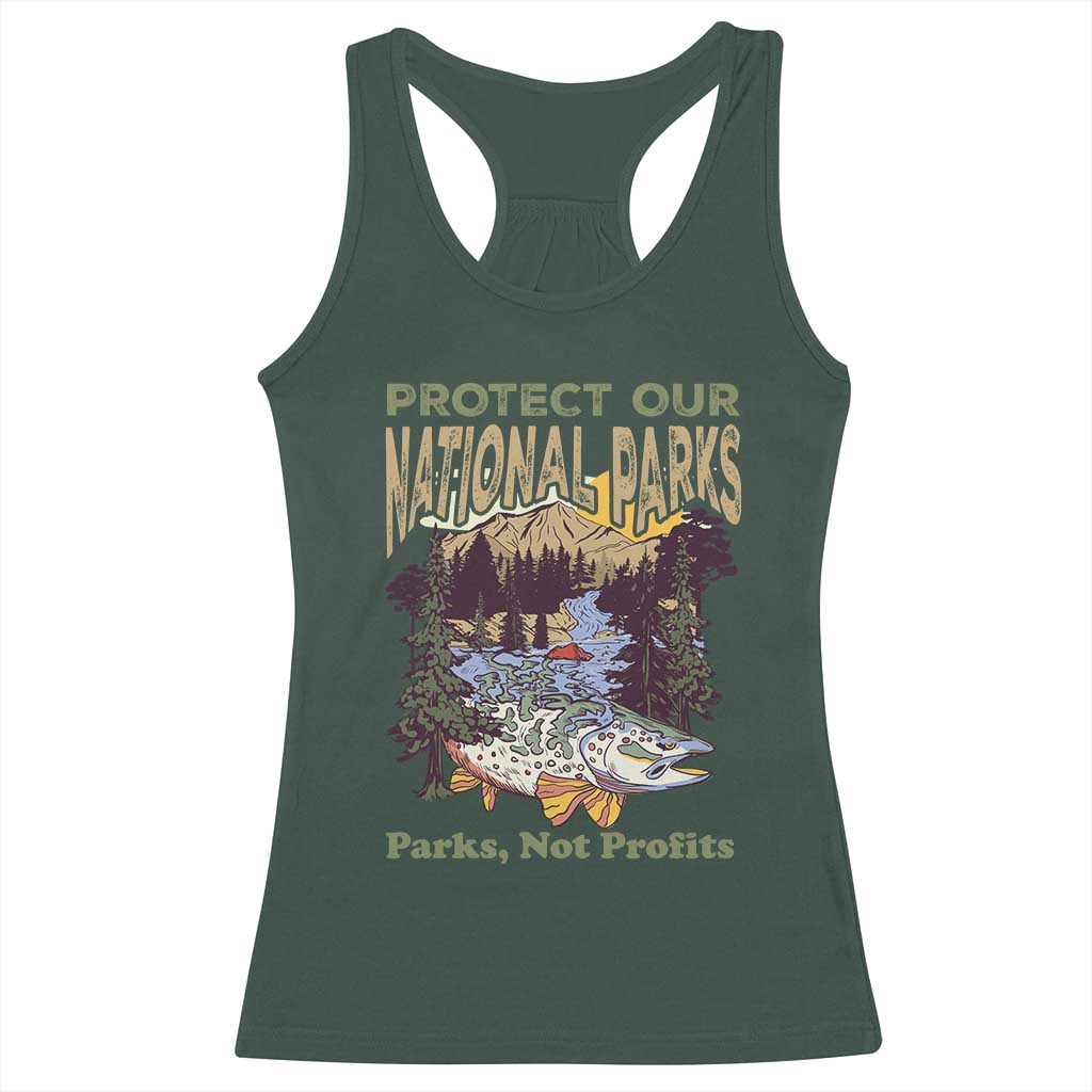 Protect Our National Parks Not Profits Racerback Tank Top Keep Wild Nature Fish Forest TS11 Dark Forest Green Print Your Wear