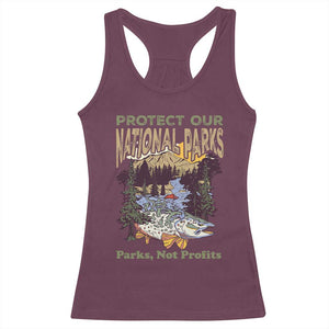 Protect Our National Parks Not Profits Racerback Tank Top Keep Wild Nature Fish Forest TS11 Maroon Print Your Wear