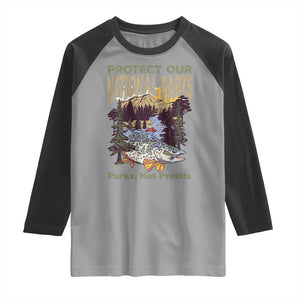 Protect Our National Parks Not Profits Raglan Shirt Keep Wild Nature Fish Forest TS11 Sport Gray Black Print Your Wear