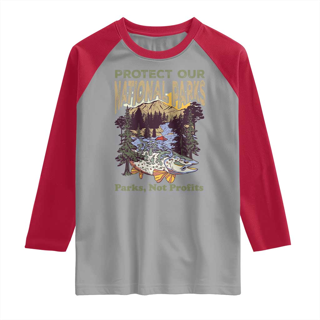 Protect Our National Parks Not Profits Raglan Shirt Keep Wild Nature Fish Forest TS11 Sport Gray Red Print Your Wear
