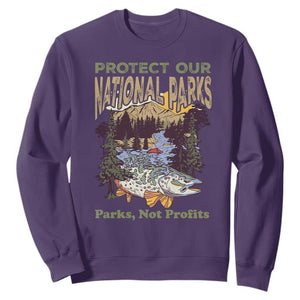 Protect Our National Parks Not Profits Sweatshirt Keep Wild Nature Fish Forest TS11 Purple Print Your Wear