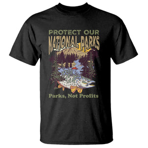 Protect Our National Parks Not Profits T Shirt Keep Wild Nature Fish Forest TS11 Black Print Your Wear