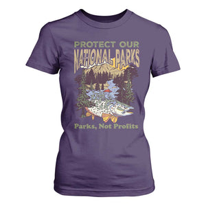 Protect Our National Parks Not Profits T Shirt For Women Keep Wild Nature Fish Forest TS11 Purple Print Your Wear