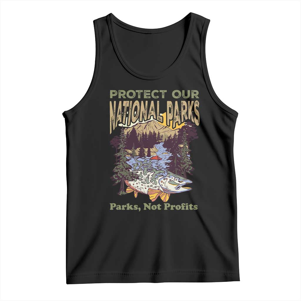 Protect Our National Parks Not Profits Tank Top Keep Wild Nature Fish Forest TS11 Black Print Your Wear