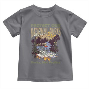 Protect Our National Parks Not Profits Toddler T Shirt Keep Wild Nature Fish Forest TS11 Charcoal Print Your Wear