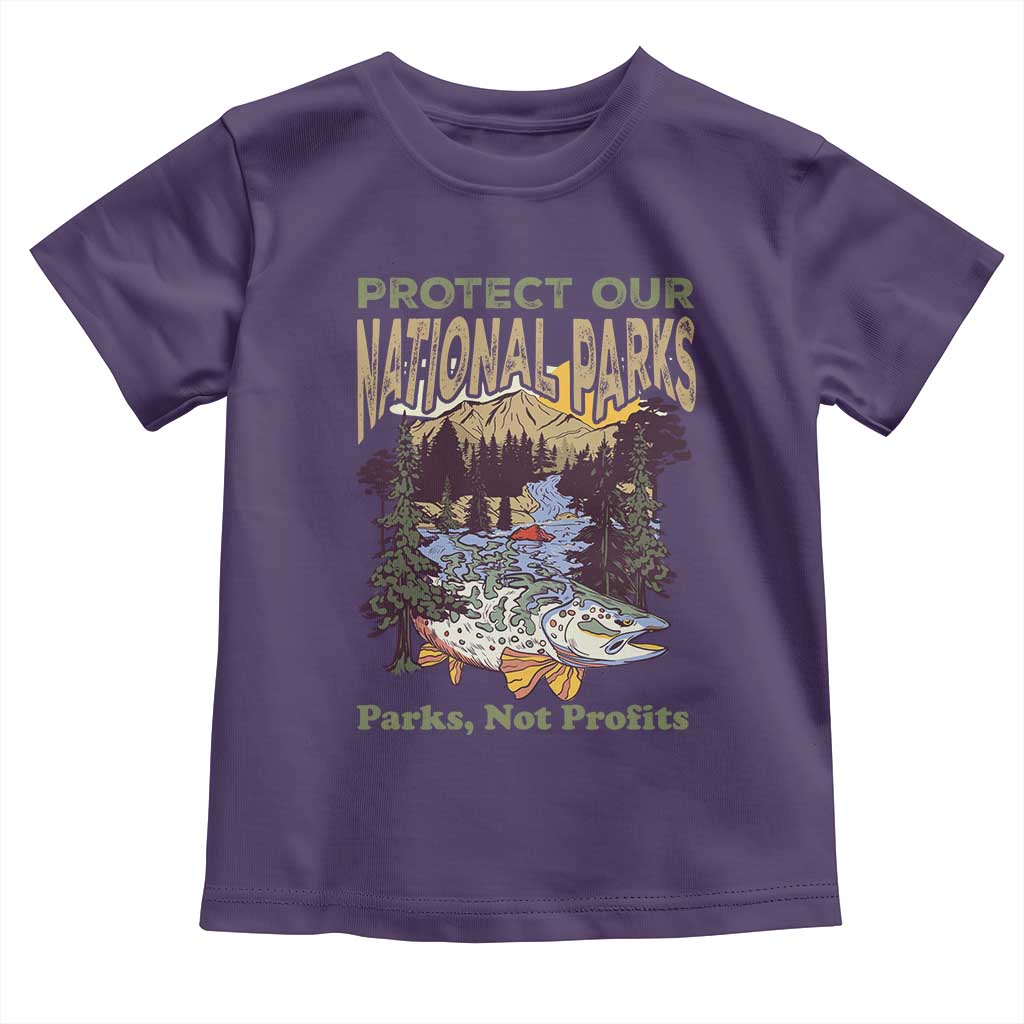 Protect Our National Parks Not Profits Toddler T Shirt Keep Wild Nature Fish Forest TS11 Purple Print Your Wear
