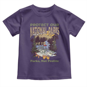 Protect Our National Parks Not Profits Toddler T Shirt Keep Wild Nature Fish Forest TS11 Purple Print Your Wear