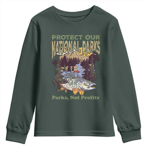 Protect Our National Parks Not Profits Youth Sweatshirt Keep Wild Nature Fish Forest TS11 Dark Forest Green Print Your Wear