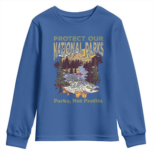 Protect Our National Parks Not Profits Youth Sweatshirt Keep Wild Nature Fish Forest TS11 Royal Blue Print Your Wear