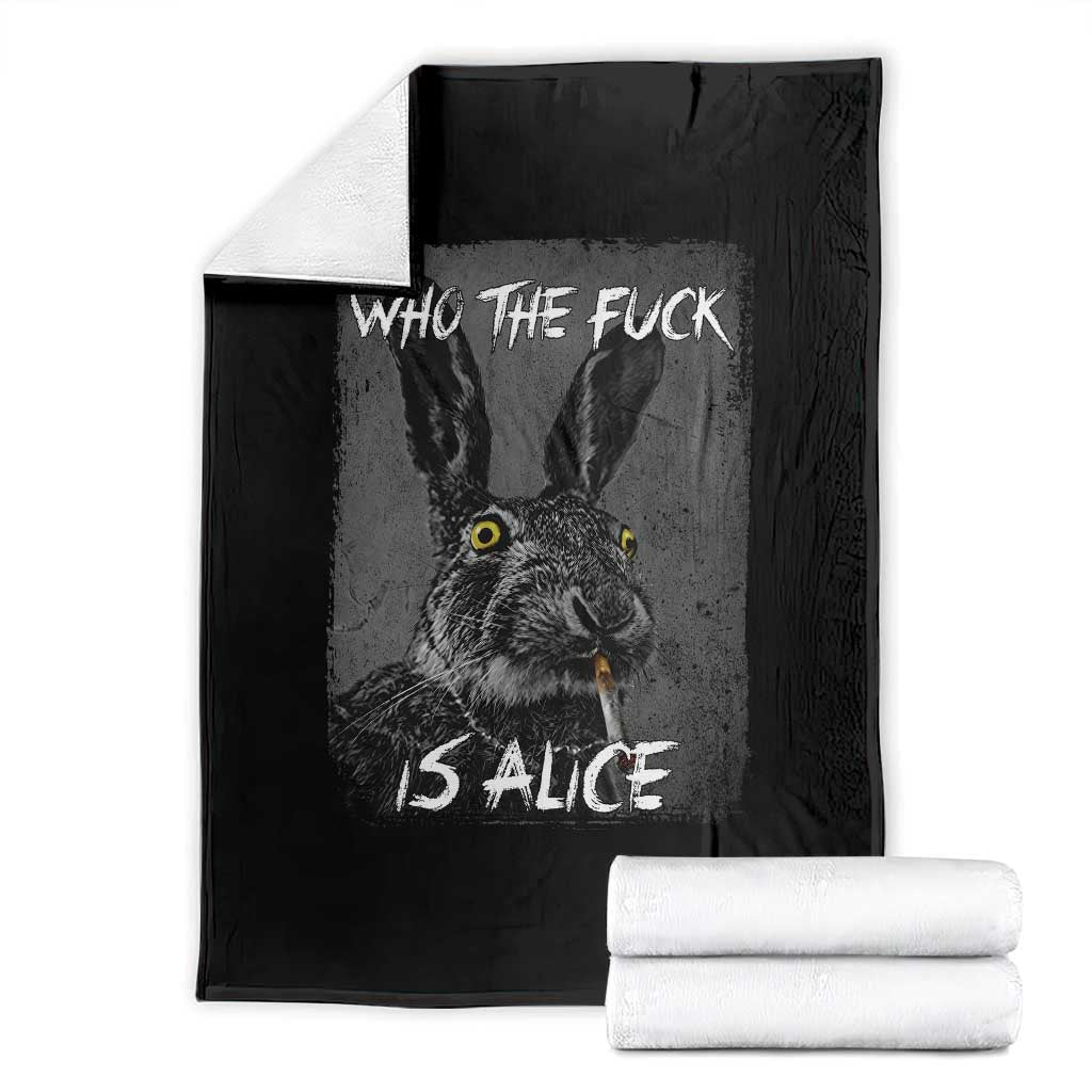 Funny Rabbit Who The Fuck Is Alice Throw Blanket TS11 Black Print Your Wear