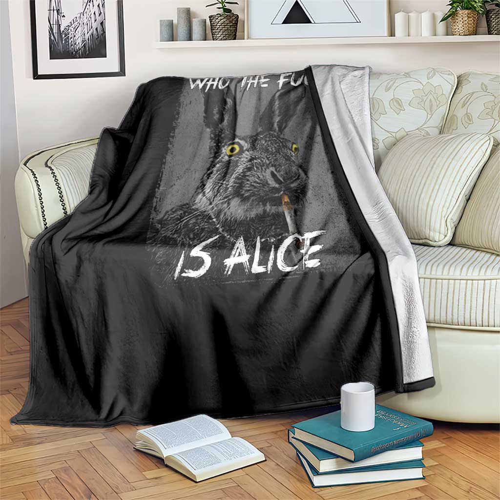 Funny Rabbit Who The Fuck Is Alice Throw Blanket TS11 Print Your Wear