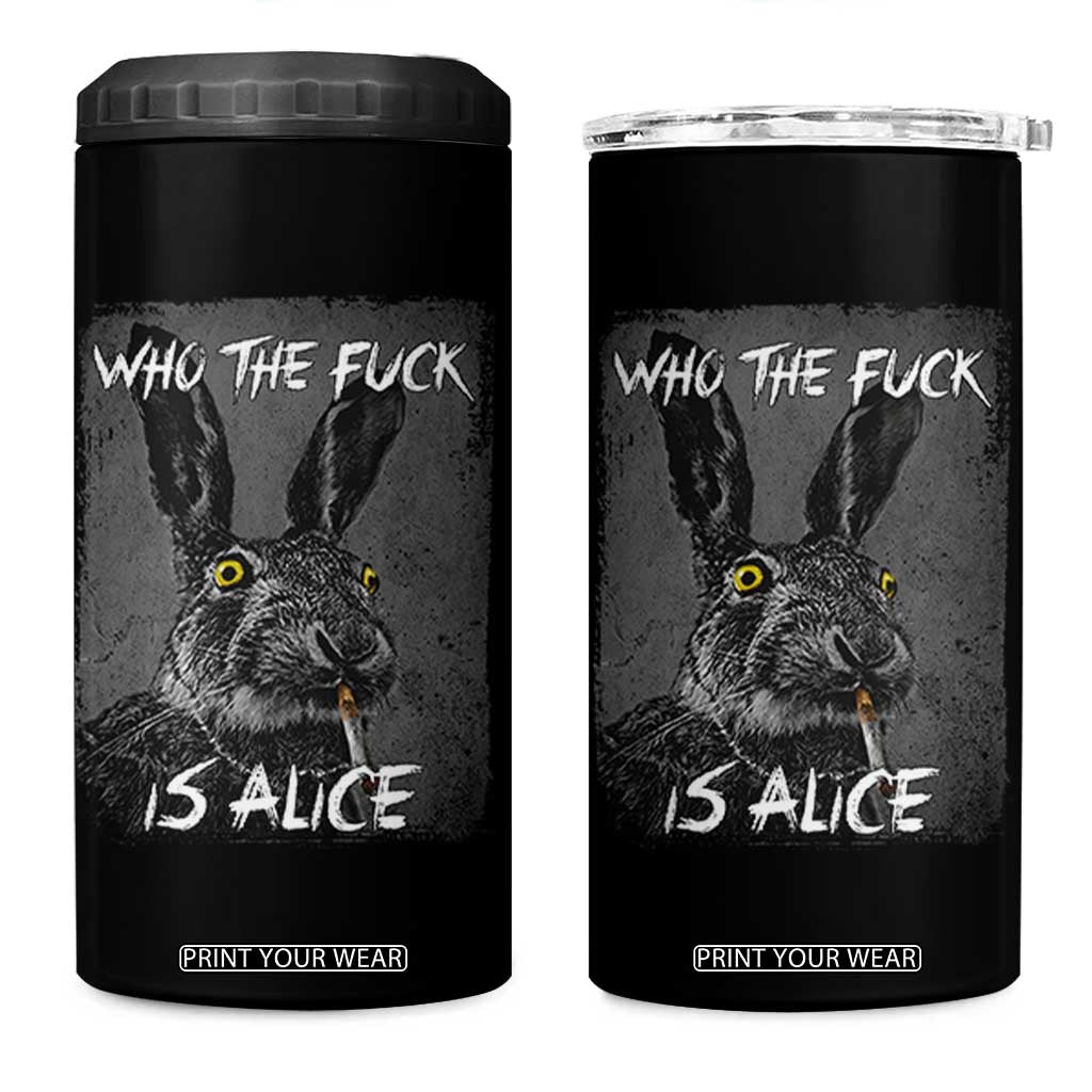Funny Rabbit Who The Fuck Is Alice 4 in 1 Can Cooler Tumbler TS11 One Size: 16 oz Black Print Your Wear