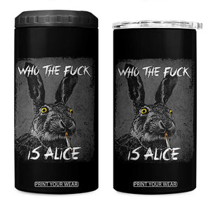 Funny Rabbit Who The Fuck Is Alice 4 in 1 Can Cooler Tumbler TS11 One Size: 16 oz Black Print Your Wear