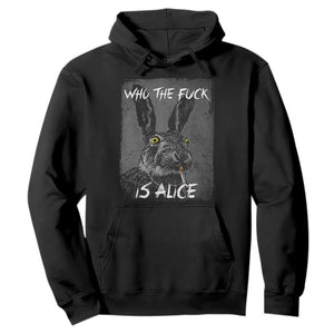 Funny Rabbit Who The Fuck Is Alice Hoodie TS11 Black Print Your Wear
