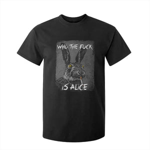 Funny Rabbit Who The Fuck Is Alice T Shirt For Kid TS11 Black Print Your Wear