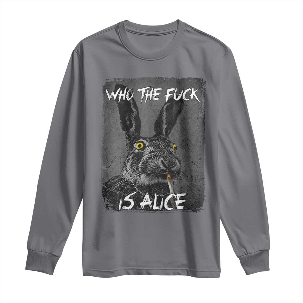 Funny Rabbit Who The Fuck Is Alice Long Sleeve Shirt TS11 Charcoal Print Your Wear