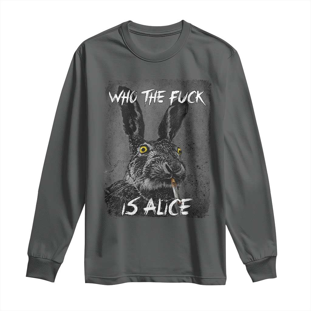 Funny Rabbit Who The Fuck Is Alice Long Sleeve Shirt TS11 Dark Heather Print Your Wear