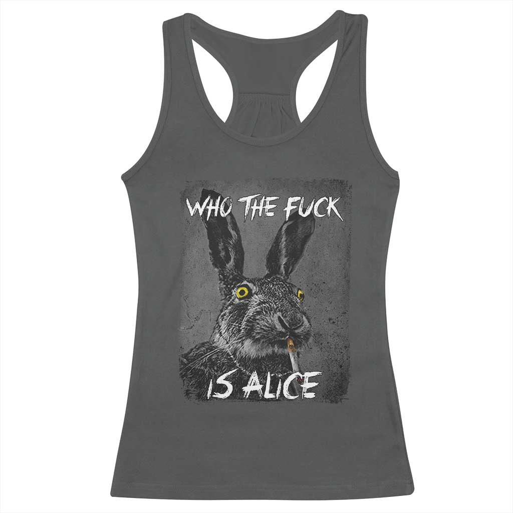 Funny Rabbit Who The Fuck Is Alice Racerback Tank Top TS11 Dark Heather Print Your Wear