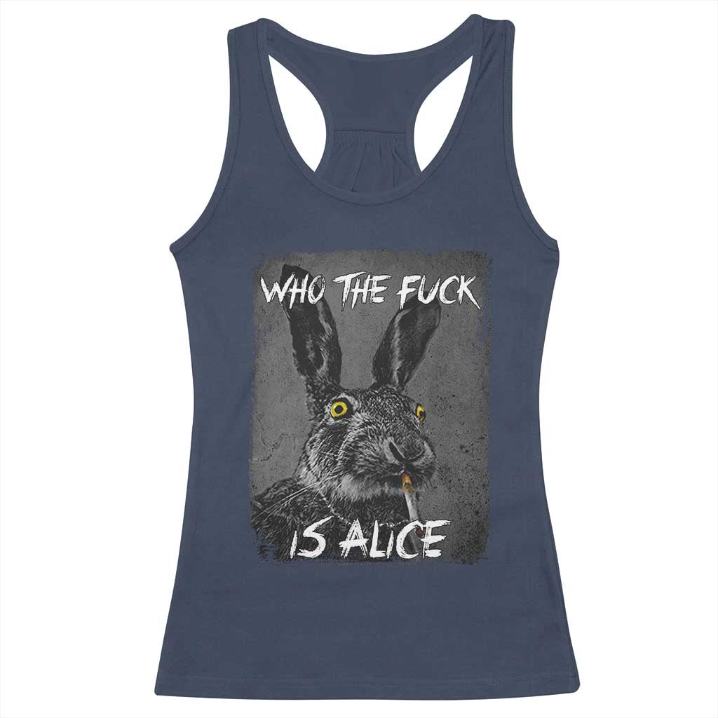 Funny Rabbit Who The Fuck Is Alice Racerback Tank Top TS11 Navy Print Your Wear