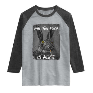Funny Rabbit Who The Fuck Is Alice Raglan Shirt TS11 Heather Gray Heather Charcoal Print Your Wear